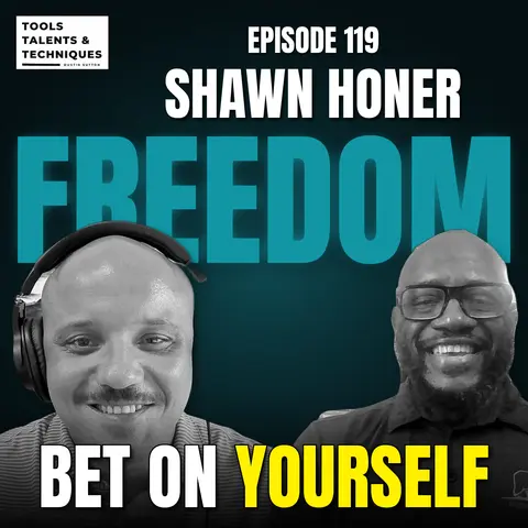 Ep. 119 | From Secret Service to Self-Made: Shawn Honer on Betting on Yourself