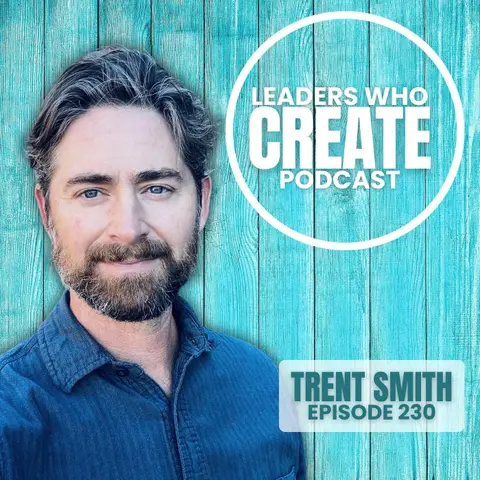 230 Creating Spaces Where Creatives Belong with Trent Smith | Songwriting, Coffee, & Humility