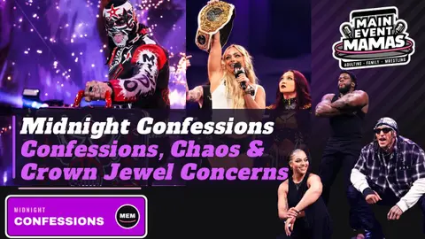 Main Event Mamas | Midnight Confessions: We're Back, Riyadh Fears & The Caster Fallout [Podcast Cut]