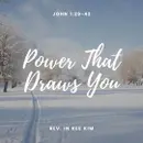 Power That Draws You