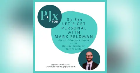 Let's Get Personal with Mark Feldman, Senior Litigation Attorney at the National Immigrant Justice Center