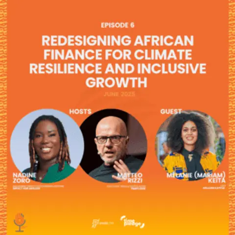 Episode 6: Redesigning African Finance for Climate Resilience and Inclusive Growth (June 2025)