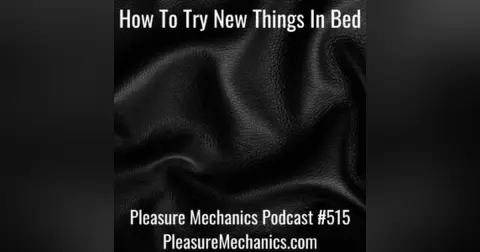 How To Try New Things In Bed