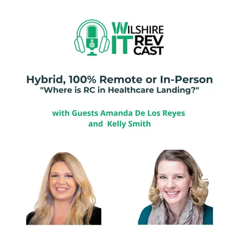 S2 EP 15 Hybrid, 100% Remote or In-Person  "Where is R.C. in Healthcare Landing?"