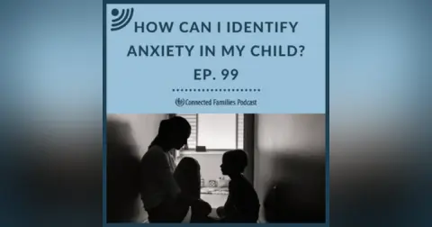 How Can I Identify Anxiety in My Child?