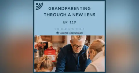 Grandparenting Through a New Lens