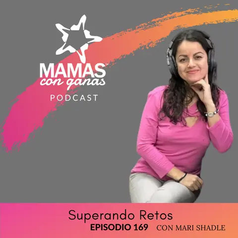Superando Retos con Mari Shadle