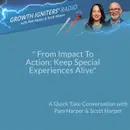 From Impact To Action: Keep Special Experiences Alive