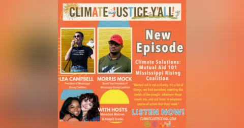 S3E3: Climate Solutions: Mutual Aid 101 with Lea Campbell and Morris Mock from Mississippi Rising Coalition