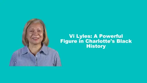 Vi Lyles: A Powerful Figure in Charlotte's Black History