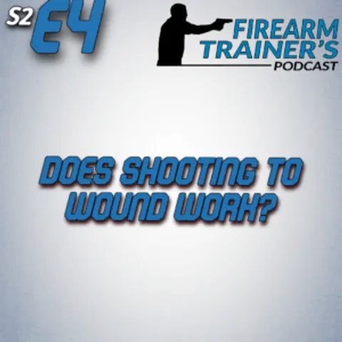 S2E4: Shooting to Wound?