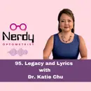 95. Legacy & Lyrics with Dr. Katie Chu