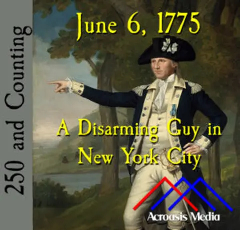 June 6, 1775: A Disarming Guy in New York City
