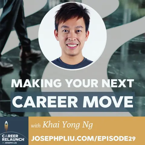 Making Your Next Career Move with Khai Yong Ng- CR29