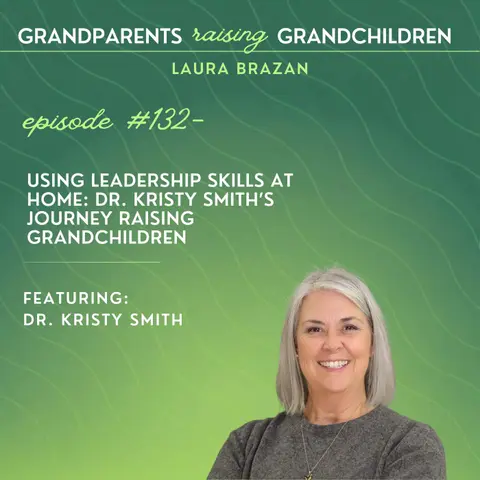 Using Leadership Skills at Home: Dr. Kristy Smith’s Journey Raising Grandchildren