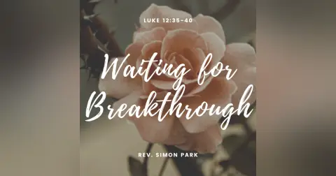 Waiting for Breakthrough