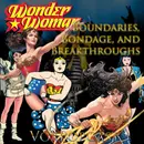 e408. Wonder Woman: Boundaries, Bondage, and Breakthroughs