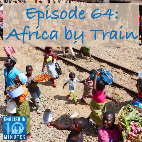 Episode 64: Africa by Train