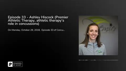 Episode 33 - Ashley Hiscock (Premier Athletic Therapy, athletic therapy's role in concussions)