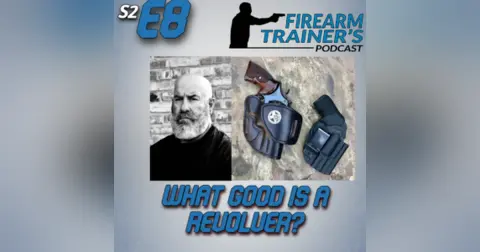 S2E8 What’s a Revolver Good For?