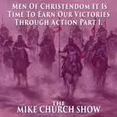 Men Of Christendom It Is Time To Earn Your Victories Through Action Part 1