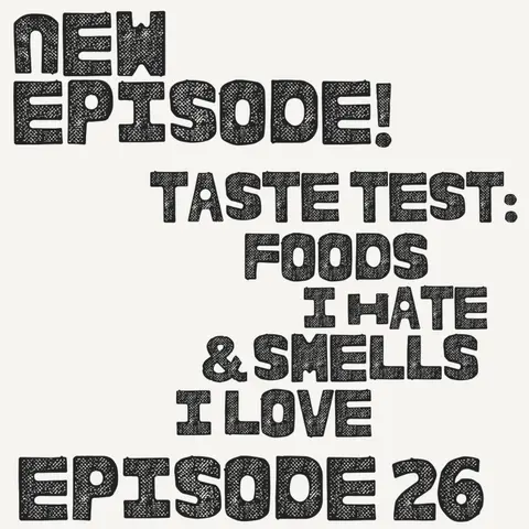 Taste Test: Foods I Hate & Smells I Love