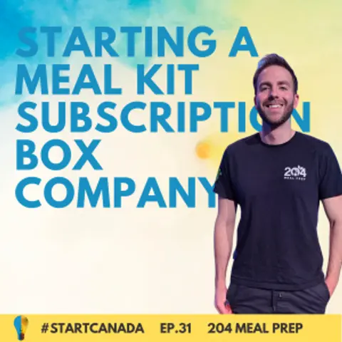 31 – Starting a Meal Kit Subscription Box Company w/ Anthony Halyckyj of 204 Meal Prep