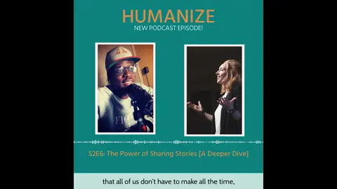 S2E6: The Power of Sharing Stories [A Deeper Dive]