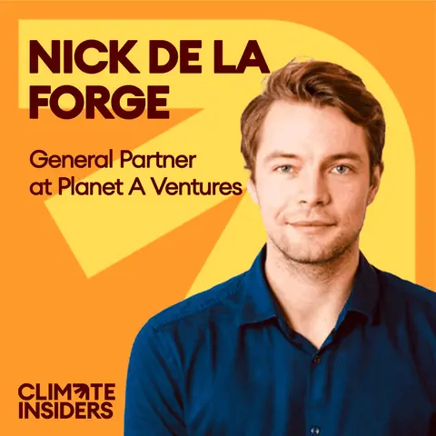 Planet A Ventures: The Human Side of Climate Fund Managers with Nick de la Forge