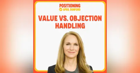Positioning, Value, and Objection Handling