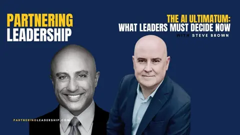 The AI Ultimatum: What Leaders Must Decide Now with Steve Brown