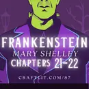 87: Chs 21-22 — Frankenstein
