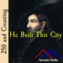He Built This City–March 28, 1776