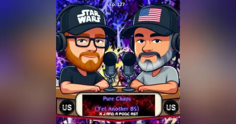 Episode 127: Yet again we BS