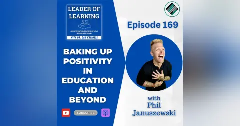 Baking Up Positivity in Education and Beyond with Phil Januszewski