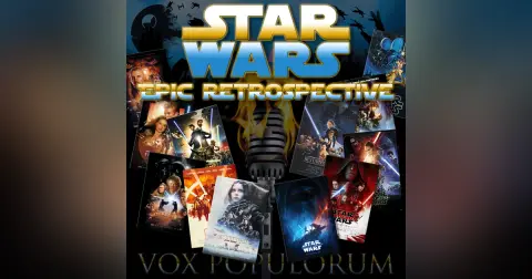 e89. Star Wars: Epic Retrospective
