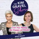Can You Really Be Happy at Work? with Bree Groff
