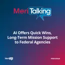 Podcast: AI Offers Quick Wins, Long-Term Mission Support to Federal Agencies