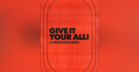 Give It Your All! | All For the Sake of the Gospel
