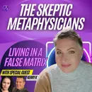 Are We Living In a False Matrix?
