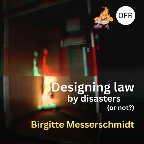 089 - Designing law by disasters (or not?) with Birgitte Messerschmidt