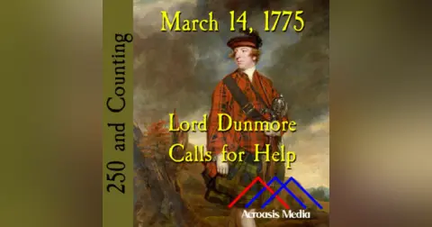 March 14, 1775: Lord Dunmore Calls for Help