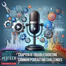 Chapter 8: Troubleshooting Common Podcasting Challenges - HoET255