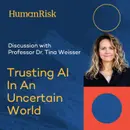 Professor Tina Weisser on Trusting AI In An Uncertain World
