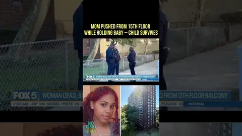 Mom Pushed From 15th Floor While Holding Her Baby — The Child Survived