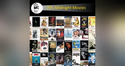 70s Midnight Movies (Special Episode) - Cinematic Flashback Podcast