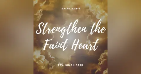 Strengthen the Faint Heart