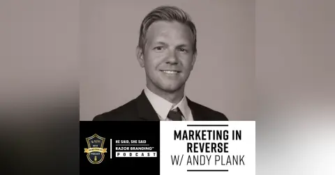 Marketing in Reverse w/ Andy Plank