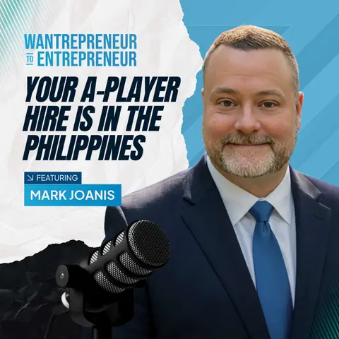 1544: Your Next A-Player Hire is in the Philippines... Here’s How to Find Them w/ Mark Joanis