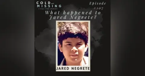 Cold and Missing: Jared Negrete